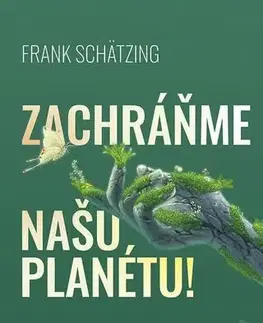 Ekológia, meteorológia, klimatológia Zachráňme našu planétu! - Frank Schätzing