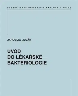 Medicína - ostatné Úvod do lékařské bakteriologie - Jaroslav Julák
