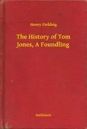 Svetová beletria The History of Tom Jones, A Foundling - Henry Fielding