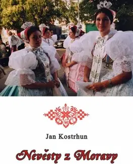 Geografia - ostatné Nevěsty z Moravy - Jan Kostrhun