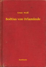 Svetová beletria Boëtius von Orlamünde - Weiß Ernst