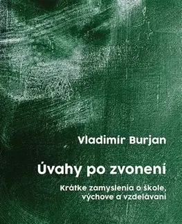 Pedagogika, vzdelávanie, vyučovanie Úvahy po zvonení - Vladimír Burjan
