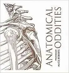 Archeológia, genealógia a heraldika Anatomical Oddities - Alice Roberts