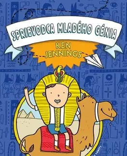 História Sprievodca mladého génia: Staroveký Egypt - Ken Jennings,Janka Nagyová