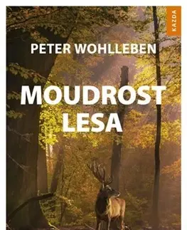 Biológia, fauna a flóra Moudrost lesa - Peter Wohlleben