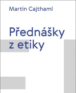 Filozofia Přednášky z etiky - Martin Cajthaml