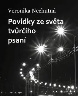 Novely, poviedky, antológie Povídky ze světa tvůrčího psaní - MVDr. Veronika Nechutná