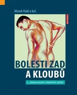 Chirurgia, ortopédia, traumatológia Bolesti zad a kloubů, 2.vydání - Marek Hakl,Kolektív autorov