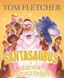 Pre deti a mládež Santasaurus a zoznam neposlušníkov - Tom Fletcher
