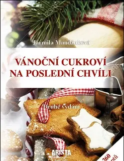 Sladká kuchyňa Vánoční cukroví na poslední chvíli 2. vydání - Jarmila Mandžuková