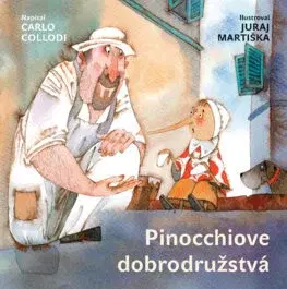 Rozprávky Pinocchiove dobrodružstvá - Carlo Collodi,Juraj Martiška