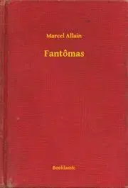 Svetová beletria Fantômas - Allain Marcel