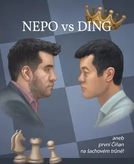 Šport - ostatné Nepo vs Ding aneb první Číňan na šachovém trůně - David Kaňovský