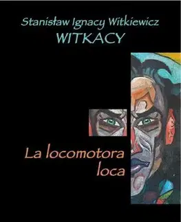 Dráma, divadelné hry, scenáre La locomotora loca - Witkiewicz Ignacy Stanislaw