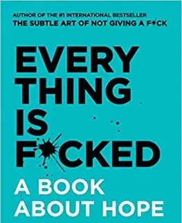 Motivačná literatúra - ostatné Everything Is F*cked: A Book About Hope - Mark Manson