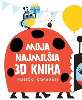 3D, magnetické, priestorové knihy Moja najmilšia 3D kniha: Maličkí kamaráti