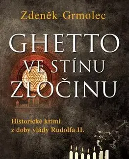 Historické romány Ghetto ve stínu zločinu - Zdeněk Grmolec