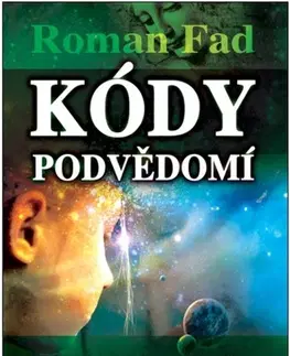 Rozvoj osobnosti Kódy podvědomí - Roman Fad,Ludmila Nováková