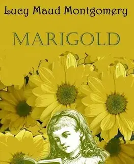 Romantická beletria Marigold - Lucy Maud Montgomery