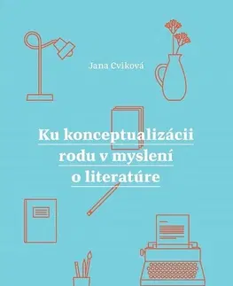 Sociológia, etnológia Ku konceptualizácii rodu v myslení o literatúre - Jana Cviková