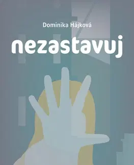 Romantická beletria Nezastavuj - Dominika Hájková