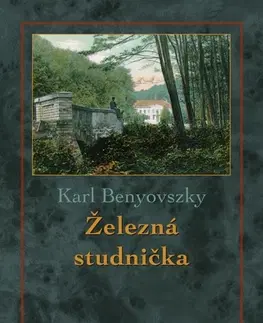 Slovenské a české dejiny Železná studnička, 2. vydanie - Karl Benyovszky