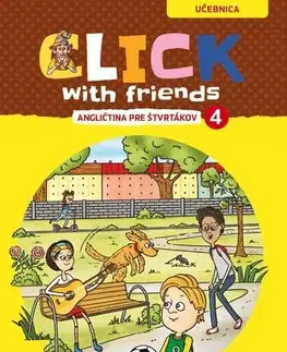 Učebnice a príručky Click With Friends - angličtina pre štvrtákov - učebnica - Kolektív autorov