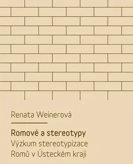 Sociológia, etnológia Romové a stereotypy - Renata Weinerová