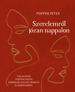 Partnerstvo Szerelemről józan nappalon - Válogatás Popper Péter (pár)kapcsolati témájú előadásaiból - Péter Popper