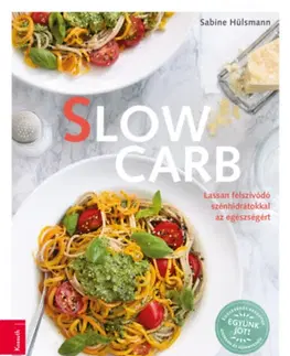 Zdravá výživa, diéty, chudnutie Slow Carb - Sabine Hülsmann