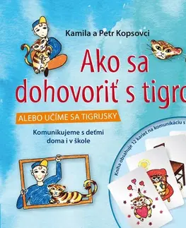Pedagogika, vzdelávanie, vyučovanie Ako sa dohovoriť s tigrom - Kamila Kopsová,Petr Kops