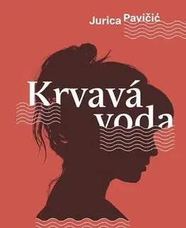 Detektívky, trilery, horory Krvavá voda - Jurica Pavičić