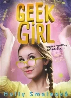 Pre dievčatá Geek Girl - Holly Smale