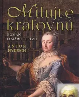 Historické romány Milujte kráľovnú - Anton Hykisch