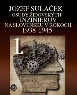 Biografie - ostatné Osudy židovských inžinierov 1. - Jozef Sulaček