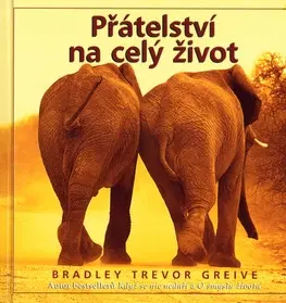 Citáty, výroky, aforizmy, príslovia, porekadlá Přátelství na celý život - Bradley Trevor Greive