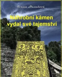 Archeológia, genealógia a heraldika Náhrobní kámen vydal své tajemství - Ivana Hasalová