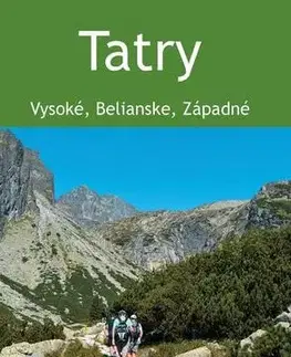 Geografia, mapy, sprievodcovia Tatry: Vysoké, Belianske, Západné - Juraj Kucharík