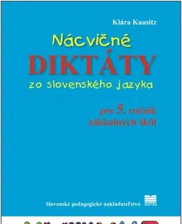 Slovenský jazyk Nácvičné diktáty zo slovenského jazyka pre 5. ročník ZŠ - Klára Kausitz