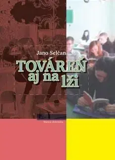 Slovenská beletria Továreň aj na lži - Jano Selčan
