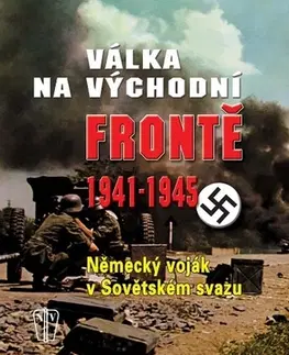 Vojnová literatúra - ostané Válka na východní frontě 1941 - 1945 - James Lucas