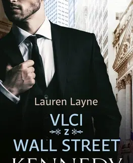Erotická beletria Vlci z Wall Street: Kennedy - Lauren Layne