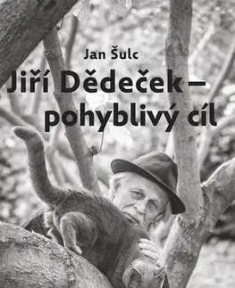 Biografie - ostatné Jiří Dědeček - Pohyblivý cíl - Jan Šulc