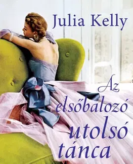 Romantická beletria Az elsőbálozó utolsó tánca - Julia Kelly