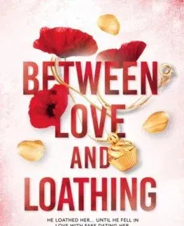 Romantická beletria Between Love and Loathing - Shain Rose