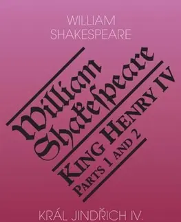 Svetová beletria Král Jindřich IV. (1. a 2. díl) / King Henry IV. (Parts 1 and 2) - William Shakespeare