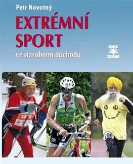 Šport - ostatné Extrémní sport ve starobním důchodu - Petr Novotný
