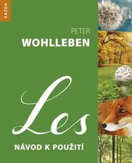Biológia, fauna a flóra Les – návod k použití - Peter Wohlleben