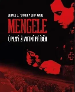 História Mengele - Úplný životní příběh - český jazyk - Gerald L. Posner,John Ware