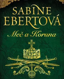 Historické romány Meč a koruna 3: Čas zrady - Sabine Ebertová